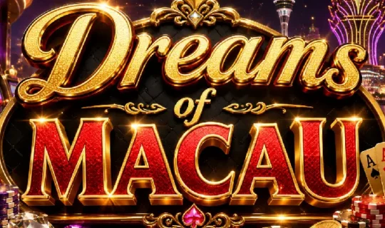 Dreams of Macau