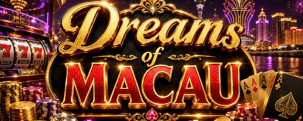 Dreams of Macau